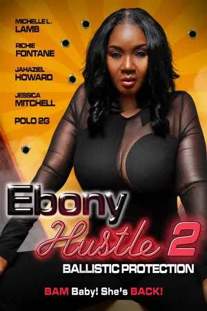 Ebony Hustle 2 Ballistic Protection (2024) [NoSub]